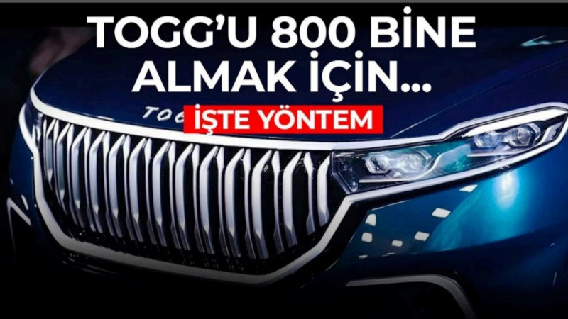 TOGG ALACAKLARA BÜYÜK FIRSAT! 800 BİN LİRALIK İMKAN İLE TOGG ALIN…