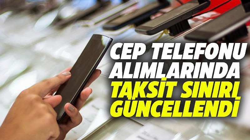 Cep telefonu alımlarında yeni kredi ve taksit düzenlemesi yapıldı 